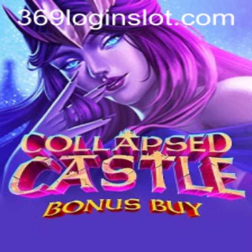 CollapsedCastleBonusBuy: Exploring the 369 Slot Login App Experience