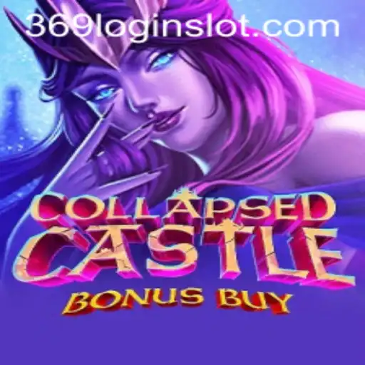 CollapsedCastleBonusBuy: Exploring the 369 Slot Login App Experience