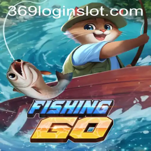 Dive into the World of FishingGO and Explore the 369 Slot Login App