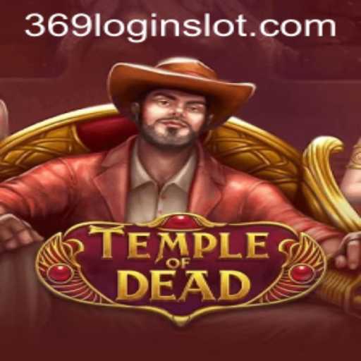 Exploring the World of TempleofDead: A New Horizons in 369 Slot Login Apps